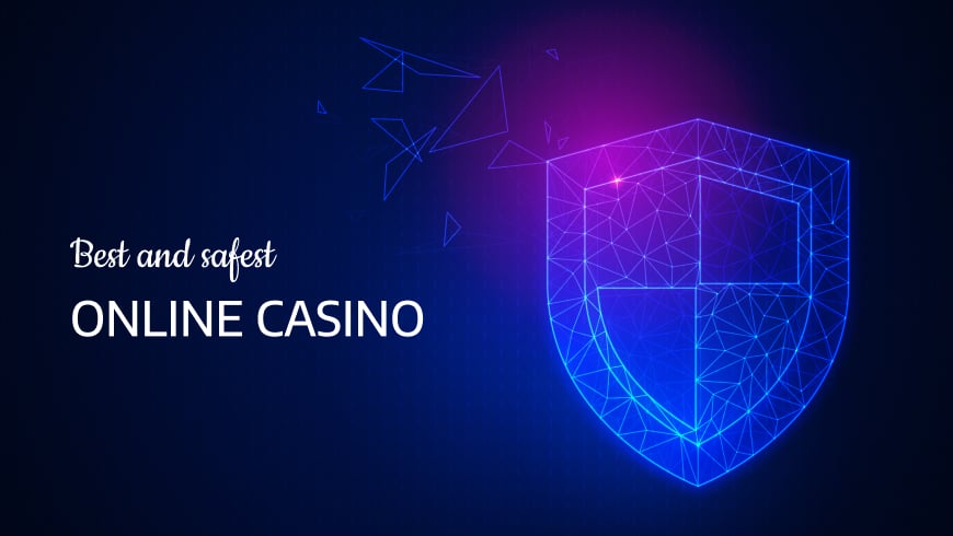 Best and Safest Online Casinos