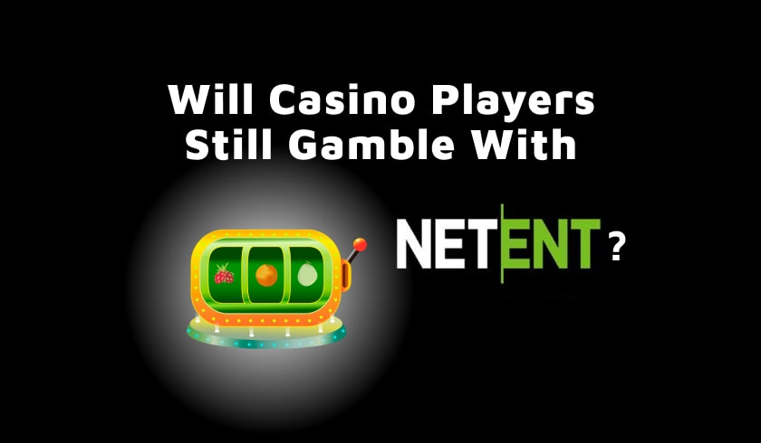 Will Casino Players Still Gamble With NetEnt?