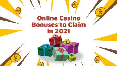 Online Casino Bonuses to Claim in 2021