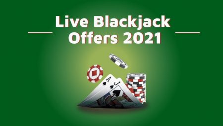 Live Blackjack Offers 2021