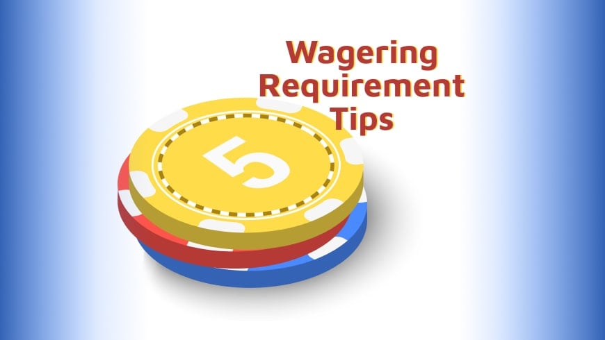 5 Wagering Requirement Tips at Online Casino