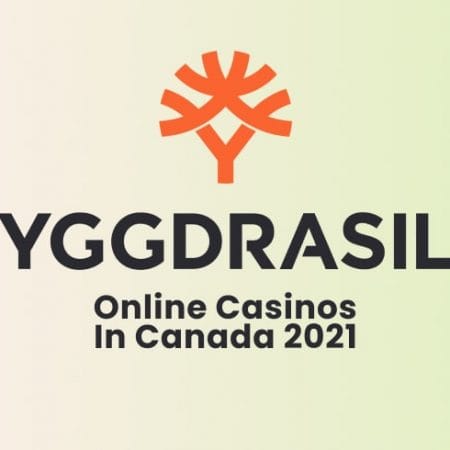 Yggdrasil Online Casinos In Canada 2021