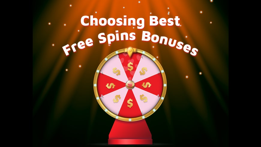 Choosing Best Free Spins Bonuses at Online Casinos