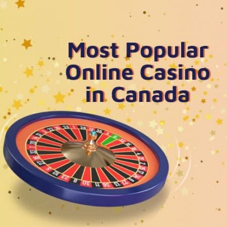 Most Popular Online Casino in Canada