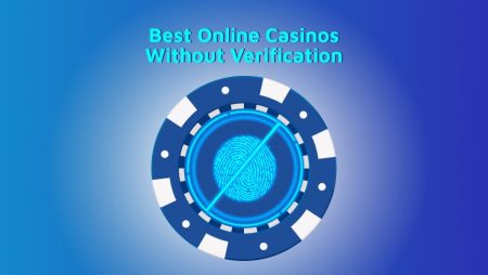 Best Online Casinos Without Verification