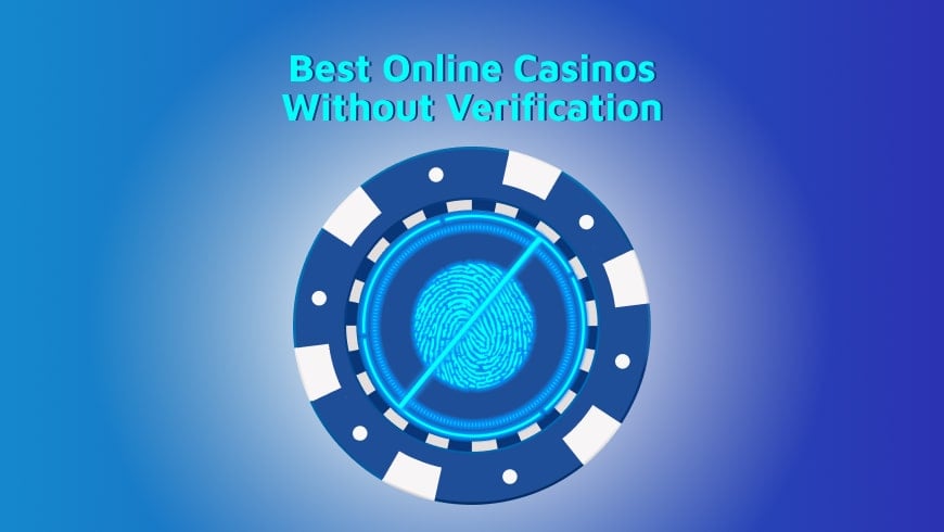 Best Online Casinos Without Verification