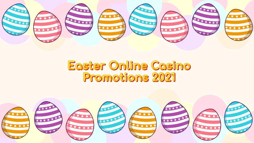 Easter Online Casino Promotions 2021