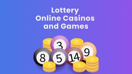 Lottery Online Casinos and Games