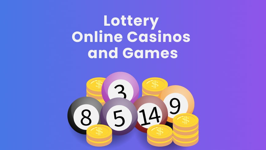 Lottery Online Casinos and Games