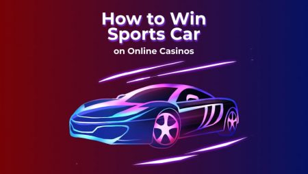 How to Win Sports Car on Online Casinos