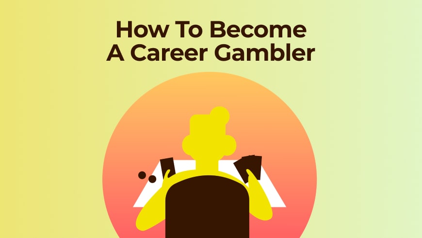 How to Become a Career Gambler