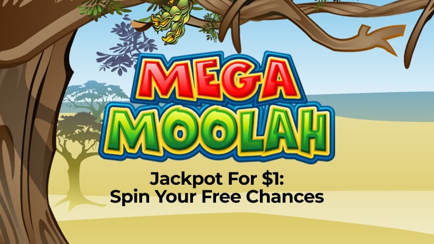 Mega Moolah Jackpot For $1: Spin Your Free Chances