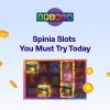Spinia Slots You Must Try Today