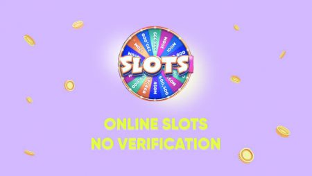 Online Slots No Verification