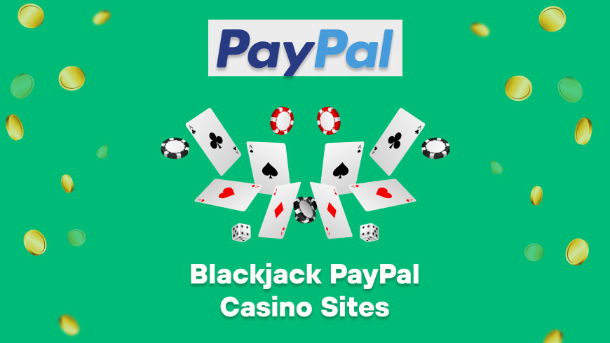 Blackjack PayPal Casino Sites