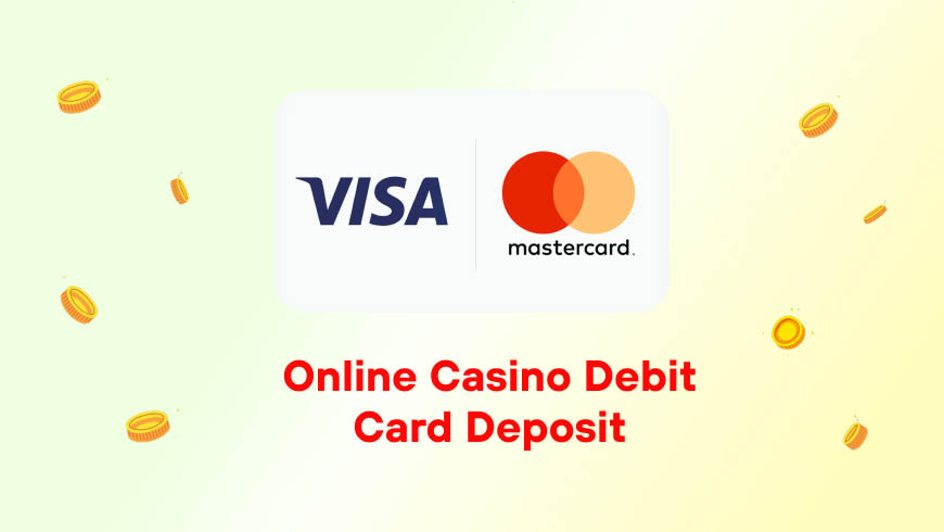 Online Casino Debit Card Deposit