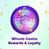 Wheelz Casino Rewards & Loyalty