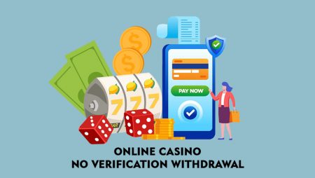 Online Casino No Verification Withdrawal