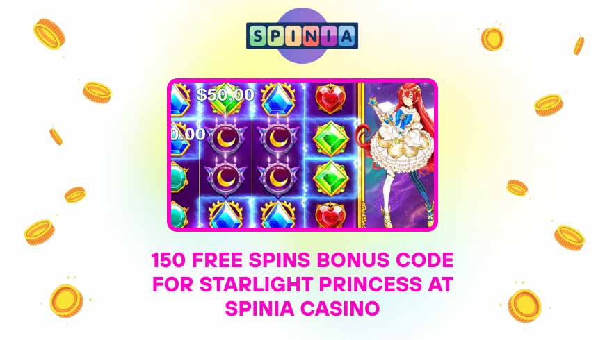 150 Free Spins Bonus Code for Starlight Princess at Spinia Casino