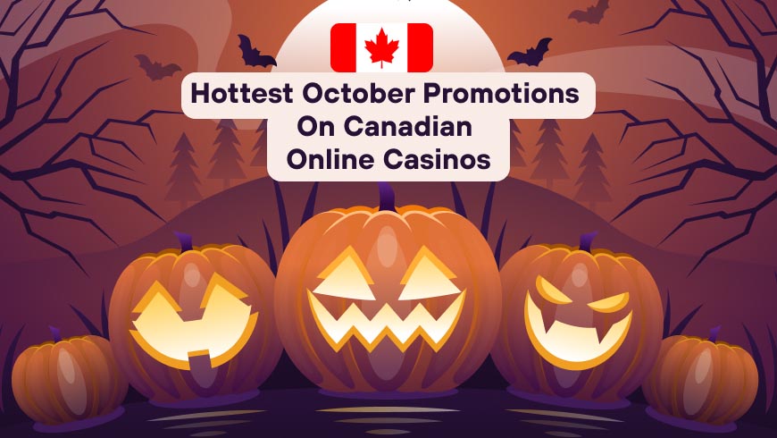 Hottest October Promotions on Canadian Online Casinos