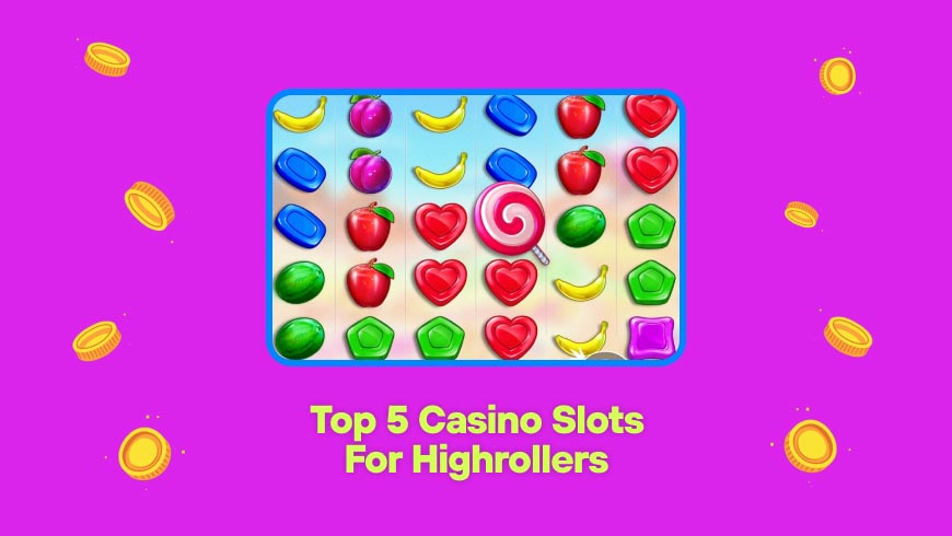 Top 5 Casino Slots for High-Rollers