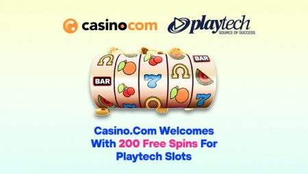 Casino.com Welcomes with 200 Free Spins for Playtech Slots