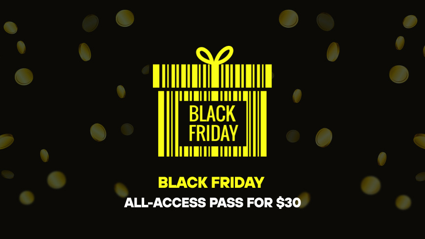 Black Friday All-Access Pass for $30