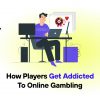 How Players Get Addicted to Online Gambling