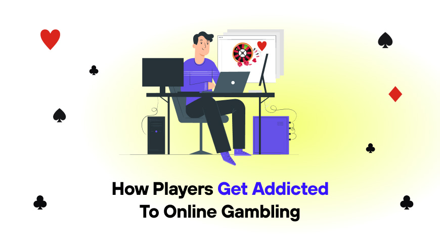 How Players Get Addicted to Online Gambling