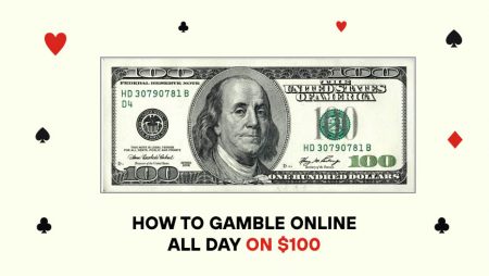 How to Gamble Online All Day on $100