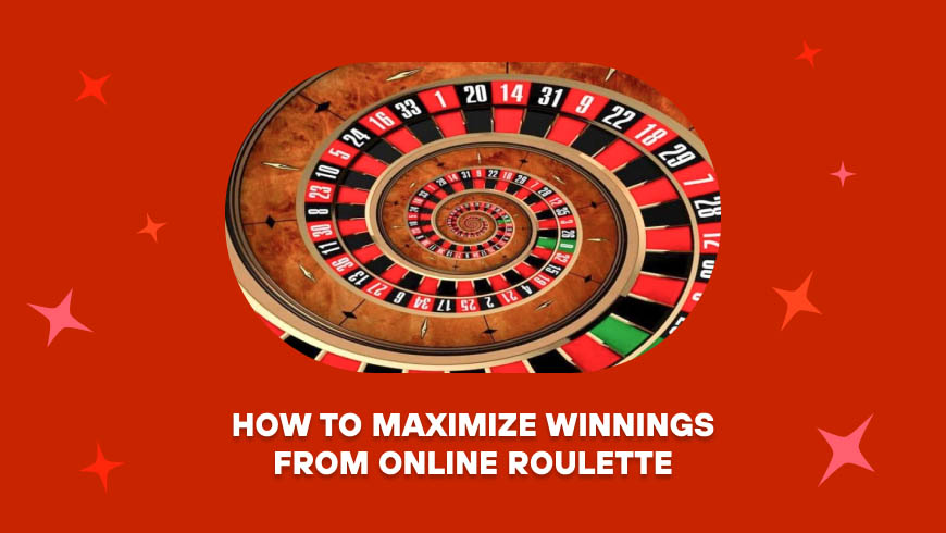 How to Maximize Winnings from Online Roulette