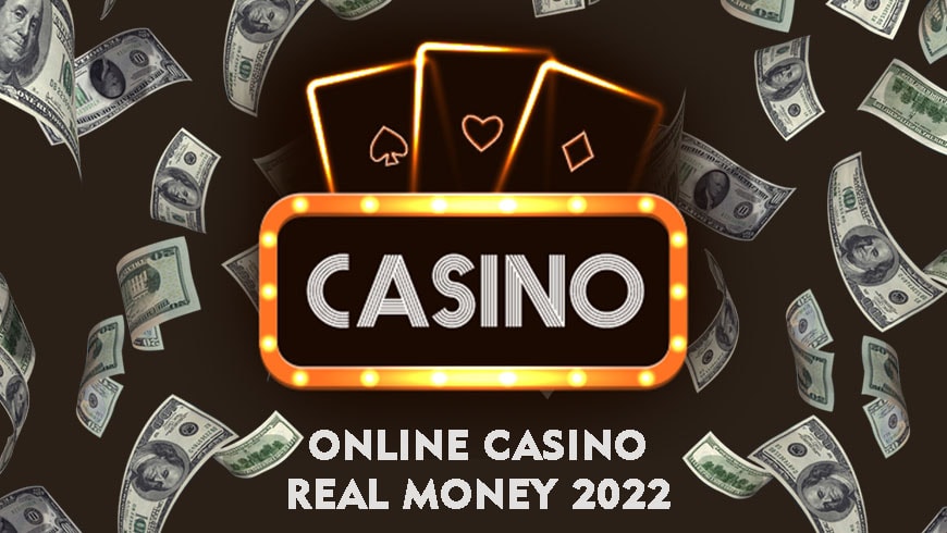 Online Casino Real Money 2022