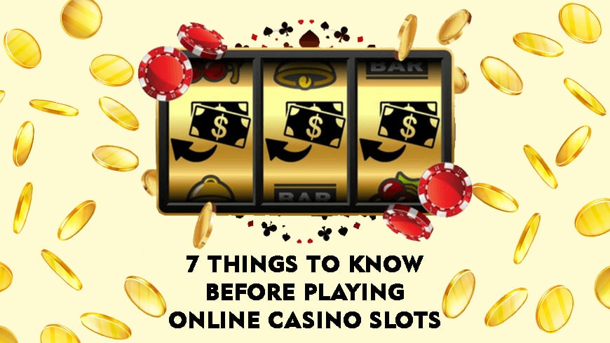 7 Things to Know Before Playing Online Casino Slots