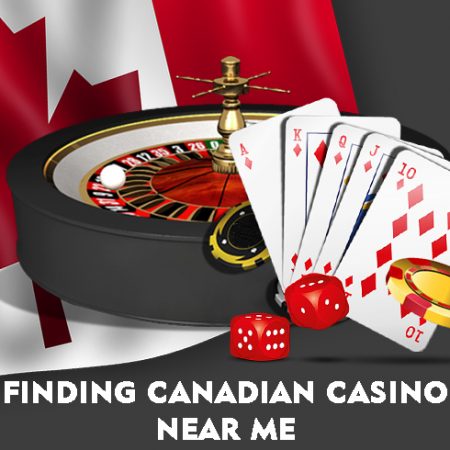 Finding Canadian Casino Near Me