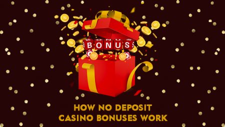 How No Deposit Casino Bonuses Work