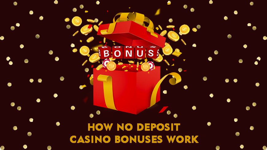 How No Deposit Casino Bonuses Work