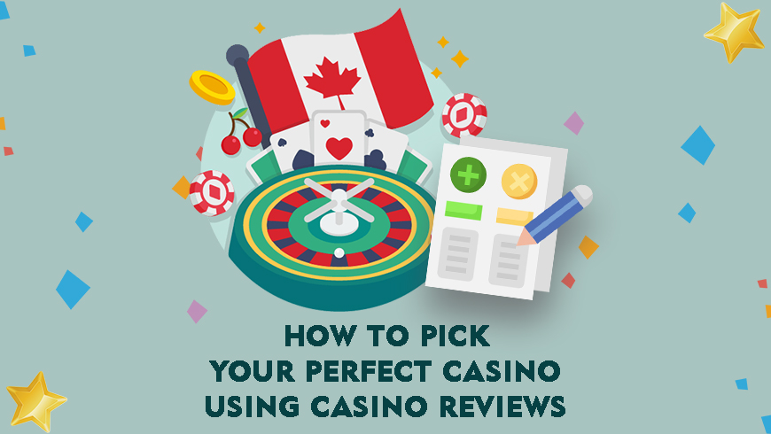 How to Pick Your Perfect Casino Using Casino Reviews