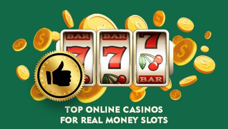 Top Online Casinos for Real Money Slots