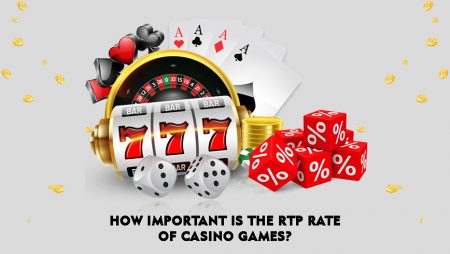 How Important is the RTP Rate of Casino Games?