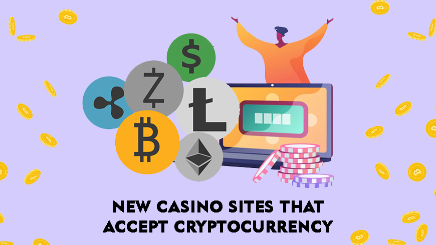 New Casino Sites That Accept Cryptocurrency