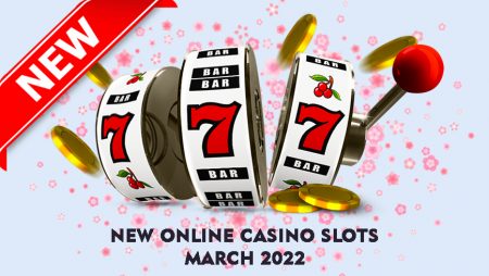 New Online Casino Slots March 2022