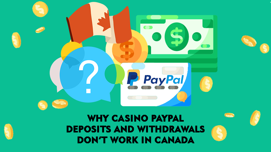 Why Casino PayPal Deposits and Withdrawals Don’t Work in Canada