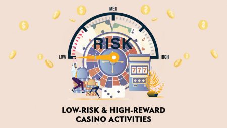 Low-Risk & High-Reward Casino Activities