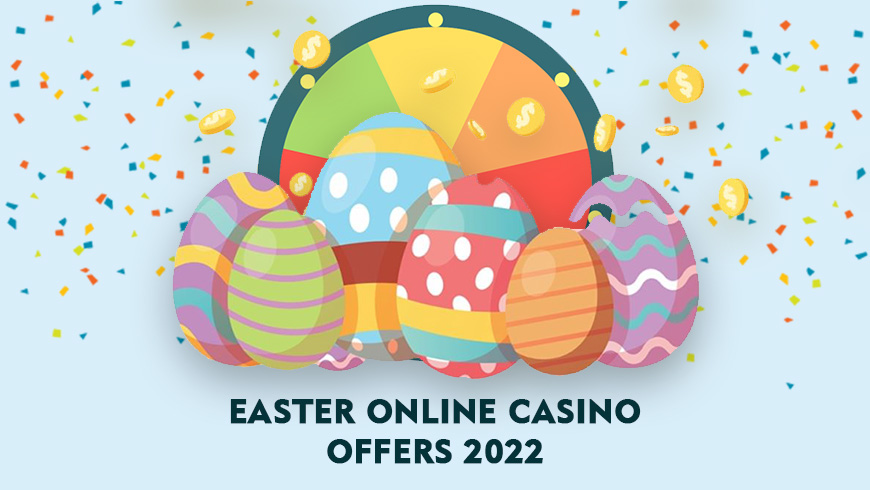 Easter Online Casino Offers 2022