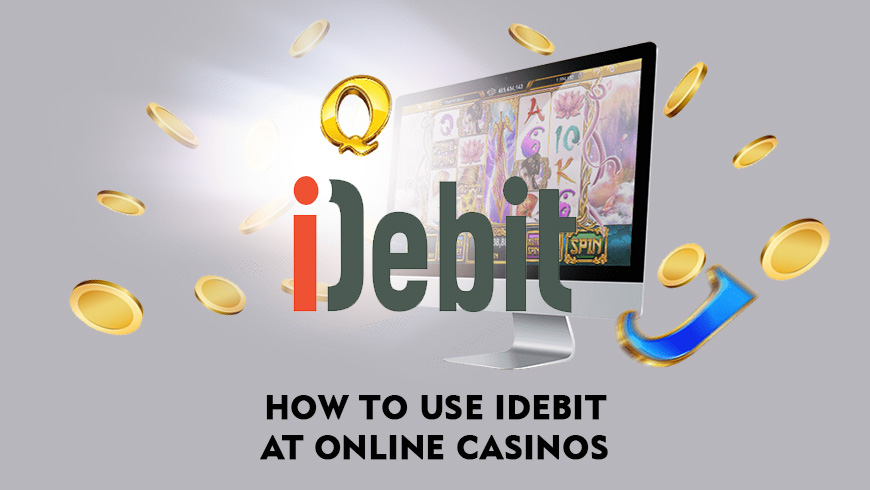 How to Use iDebit at Online Casinos