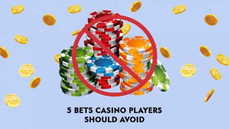 5 Bets Casino Players Should Avoid