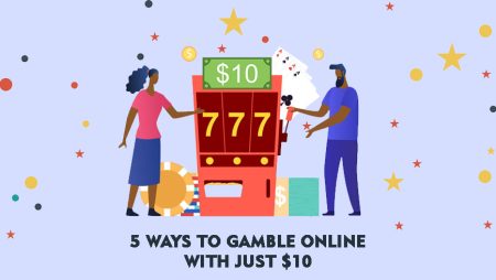 5 Ways to Gamble Online with Just $10