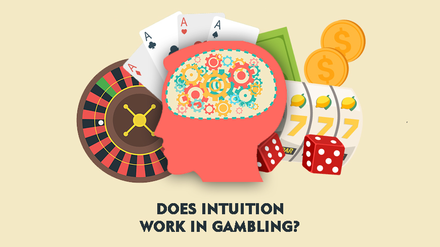 Does Intuition Work In Gambling?