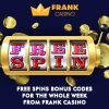 Free Spins Bonus Codes for the Whole Week from Frank Casino