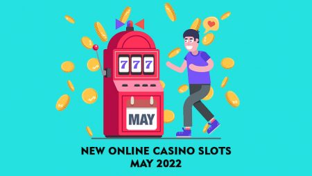 New Online Casino Slots May 2022